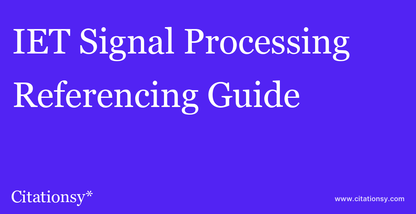 cite IET Signal Processing  — Referencing Guide